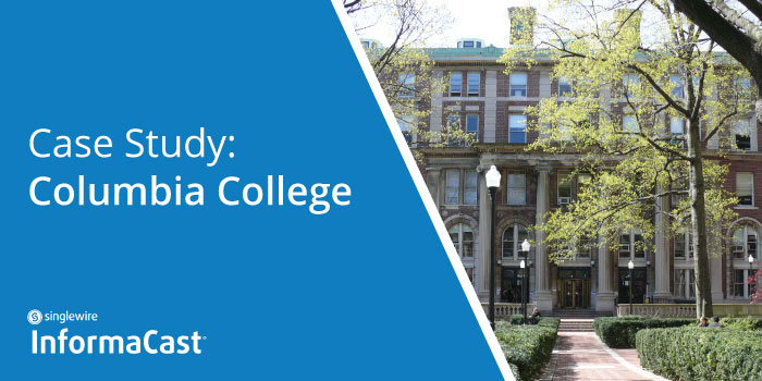 Columbia College implemented InformaCast for its versatility and speed.