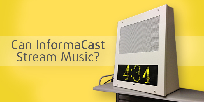Discover if you can use InformaCast to stream music.