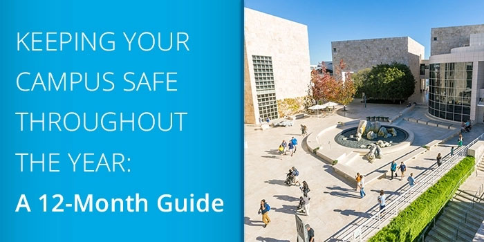 Keeping your campus safe throughout the year: a 12-month guide