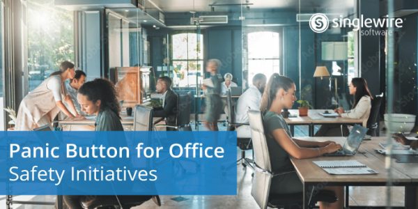 Panic Button for Office Safety Initiatives - Singlewire Software