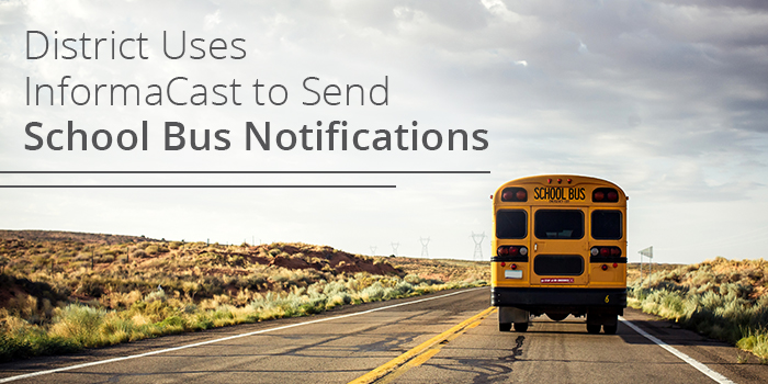 Oklohoma school district sends school bus notifications using InformaCast